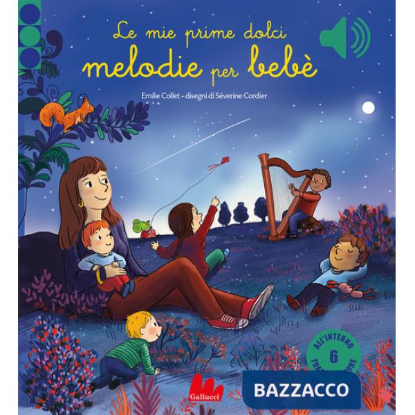 Mie prime dolci melodie per bebè. Ediz. a colori (Le)