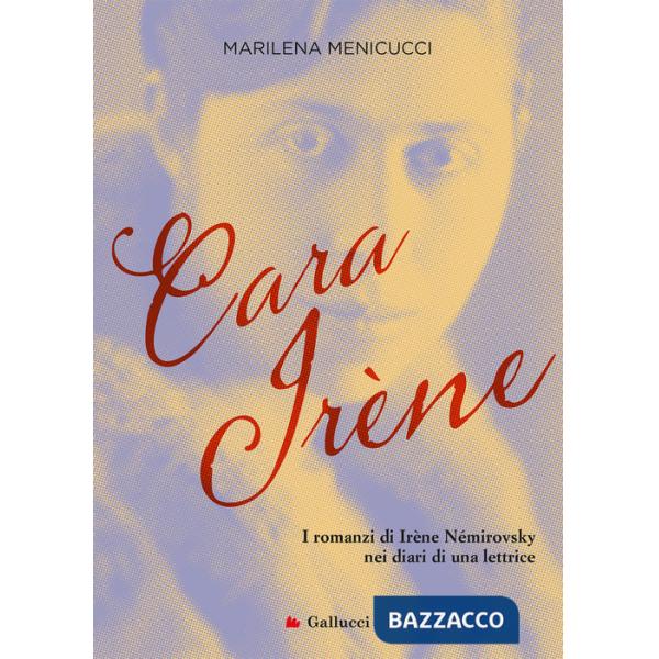 Cara Irene. I romanzi di Irène Némirovsky nei diari di una lettrice