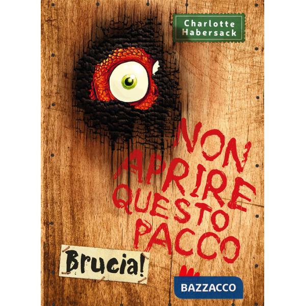 Non aprire questo pacco. Brucia!       