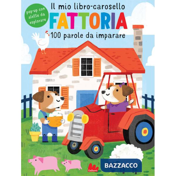 Fattoria. Il mio libro-carosello. 100 parole da imparare. Ediz. a colori