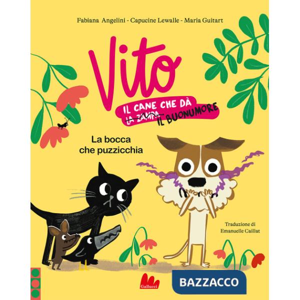Bocca che puzzicchia. Vito, il cane che dà il buonumore. Ediz. a colori (La)