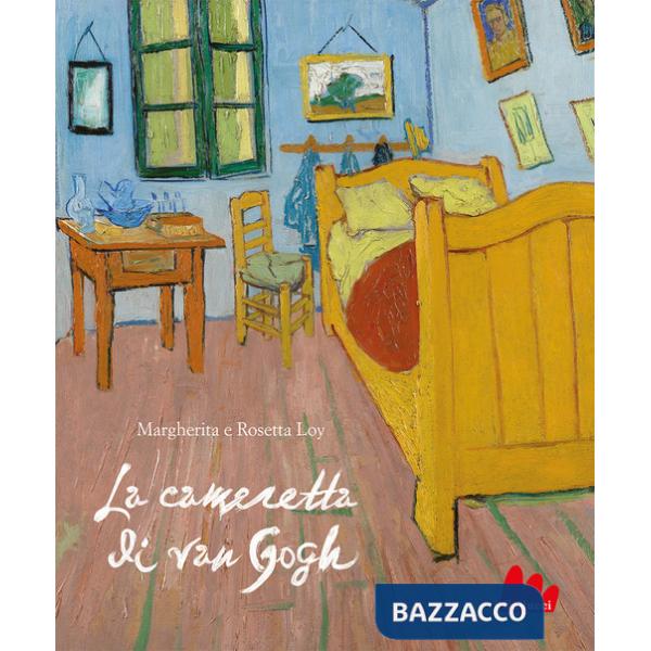 Cameretta di Van Gogh. Ediz. a colori (La)