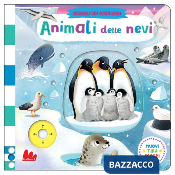 Animali delle nevi. Scorri ed esplora. Ediz. a colori