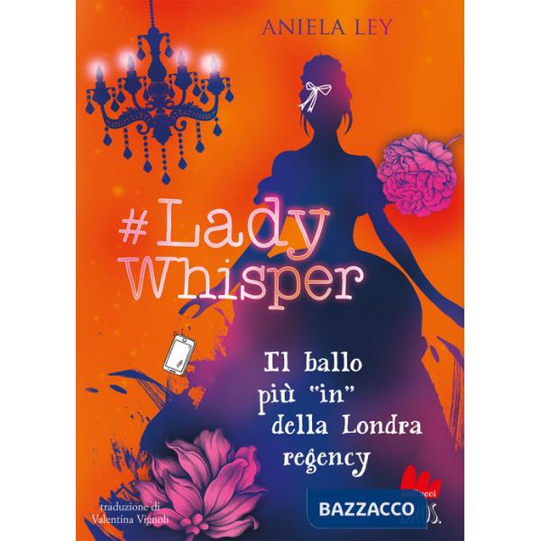 Lady Whisper. Il ballo più in della Londra regency