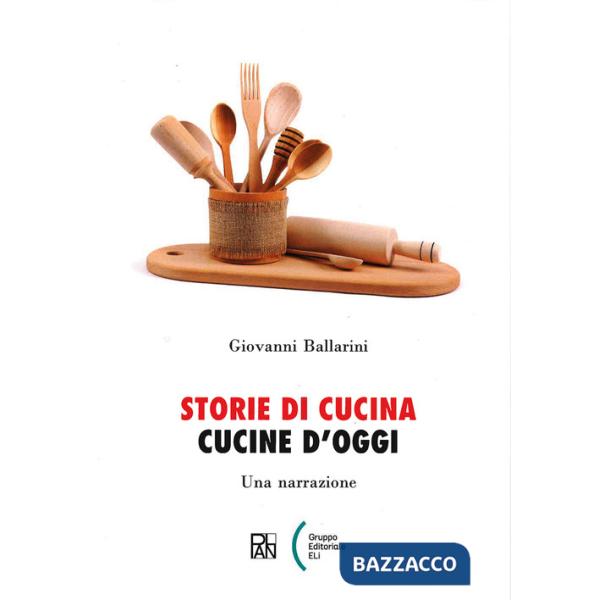 Storie di cucina. Cucine d'oggi. Una narrazione
