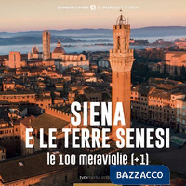 Siena e le Terre senesi, le 100 Meraviglie (+1)