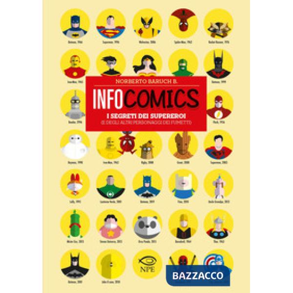 Infocomics. I segreti dei supereroi (e degli altri personaggi dei fumetti). Ediz. a colori