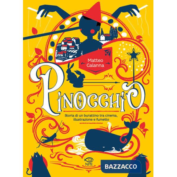 Pinocchio. Storia di un burattino tra cinema, illustrazione e fumetto