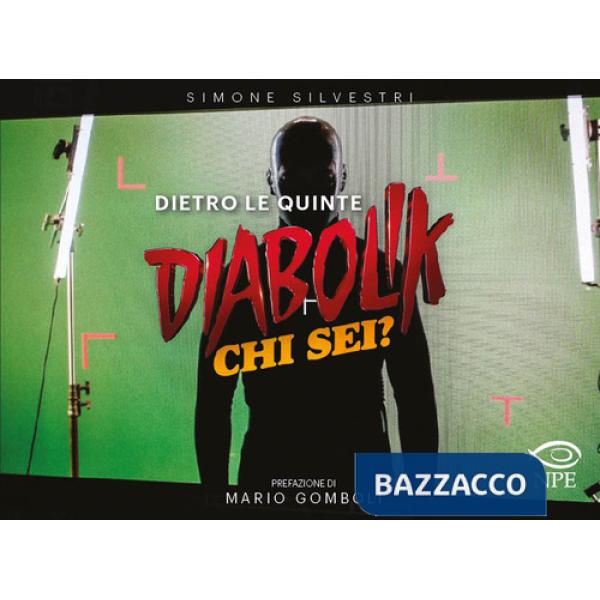 Dietro le quinte. Diabolik chi sei? Ediz. illustrata