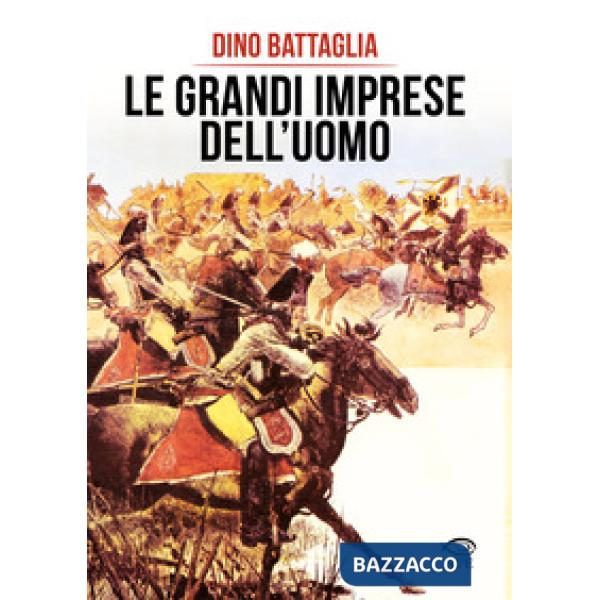 Grandi imprese dell'uomo (Le)
