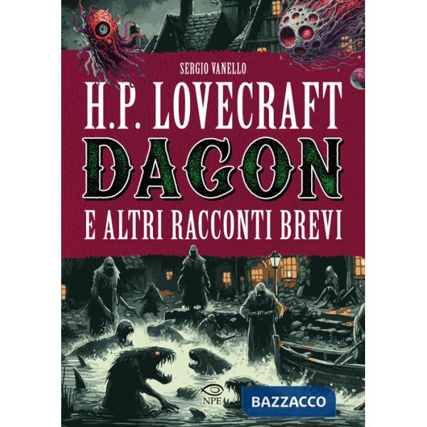 H.P. Lovecraft. Dagon e altri racconti brevi