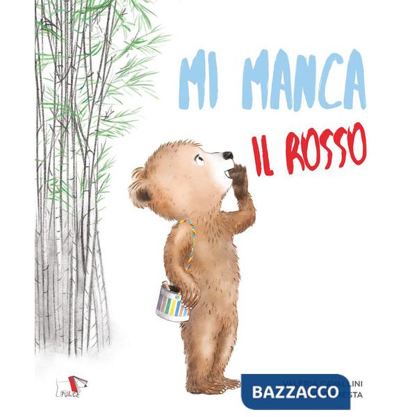 Mi manca il rosso. Ediz. illustrata