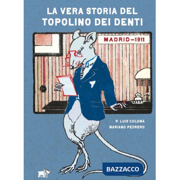 Vera storia del topolino dei denti. Ediz. a colori (La)