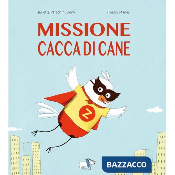 Missione cacca di cane. Ediz. a colori