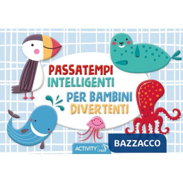 Passatempi intelligenti per bambini divertenti. Ediz. a colori
