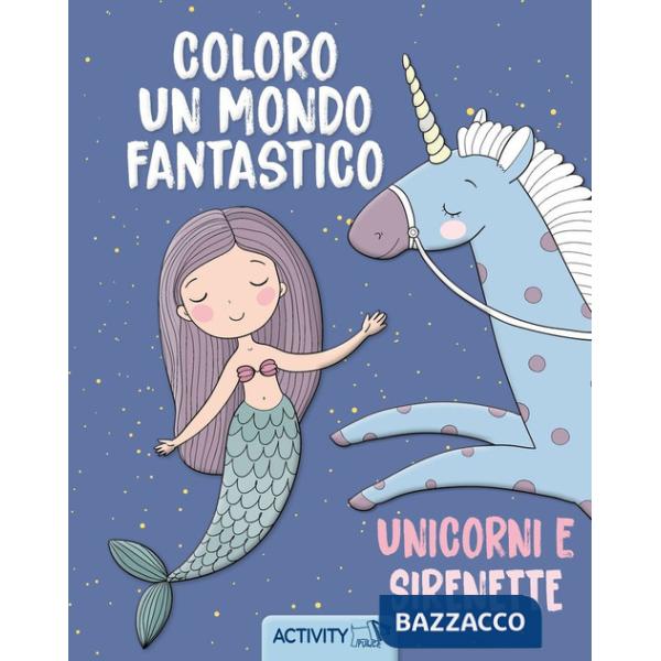 Coloro un mondo fantastico. Ediz. illustrata