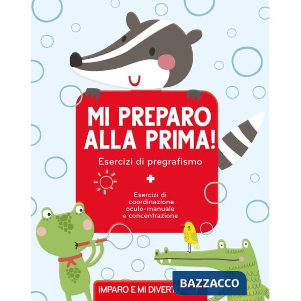 Mi preparo alla prima! Esercizi di pregrafismo. Ediz. a colori