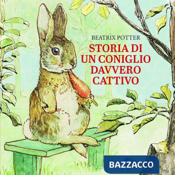 Storia di un coniglio davvero cattivo. Ediz. a colori