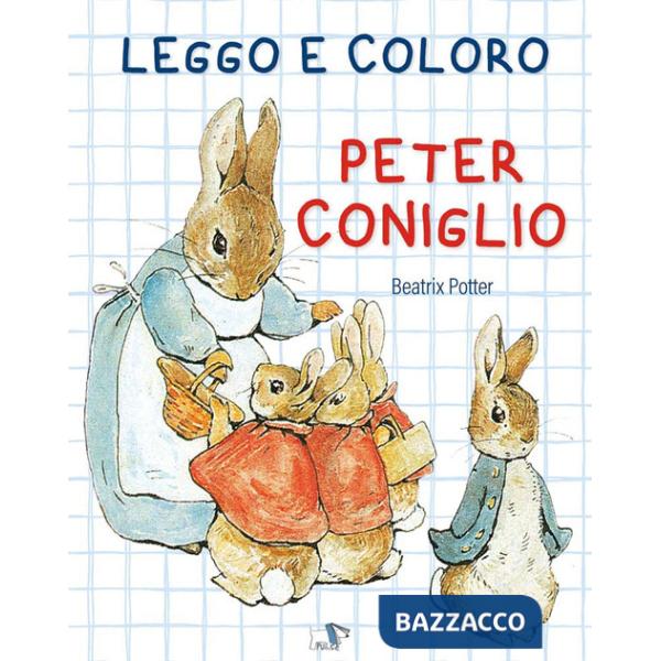 Leggo e coloro Peter Coniglio. Ediz. a colori