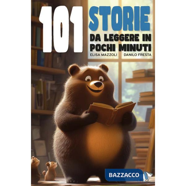 101 storie da leggere in pochi minuti. Ediz. a colori