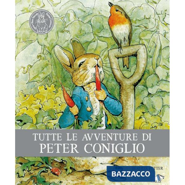 Tutte le avventure di Peter Coniglio. Ediz. illustrata