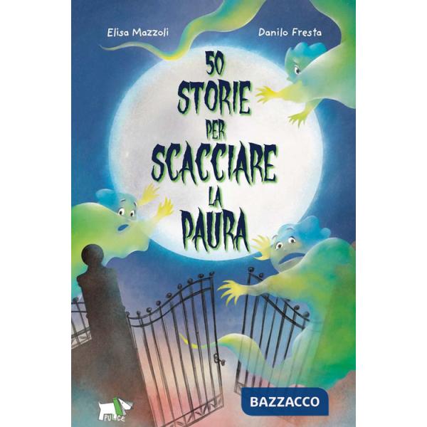 50 storie per scacciare la paura. Ediz. illustrata