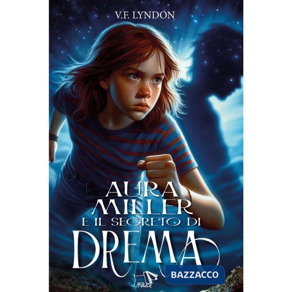 Aura Miller e il segreto di Drema