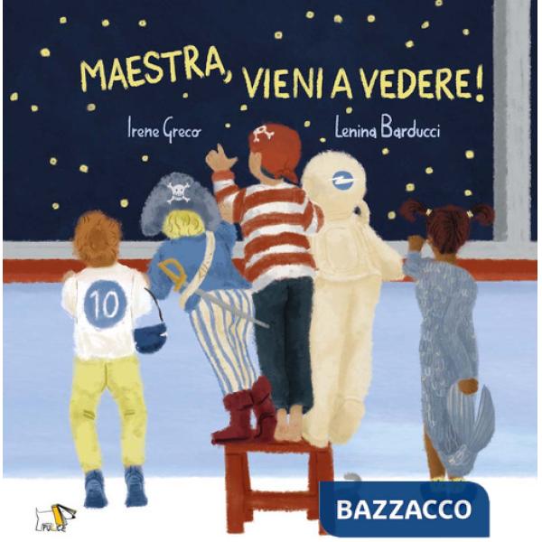 Maestra vieni a vedere! Ediz. a colori