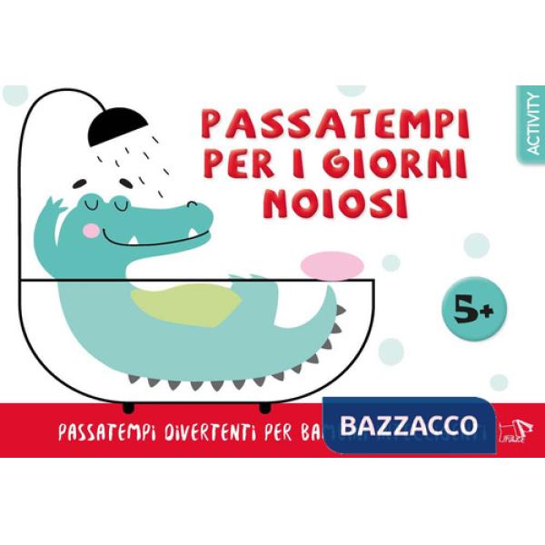 Passatempi per i giorni noiosi. Ediz. a colori