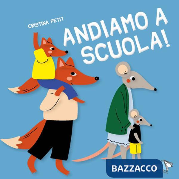 Andiamo a scuola! Ediz. a colori