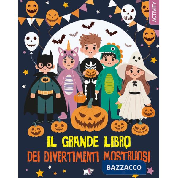 Grande libro dei divertimenti mostruosi. Ediz. a colori (Il)