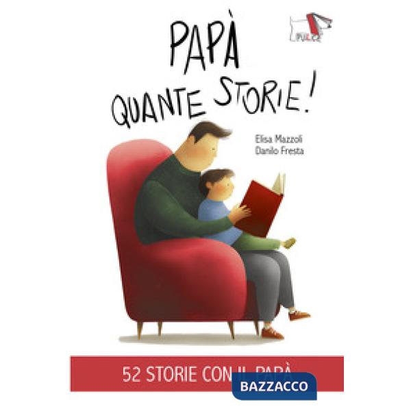 Papà quante storie! Ediz. illustrata
