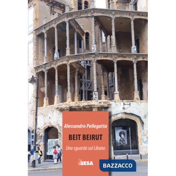 Beit Beirut. Uno sguardo sul Libano