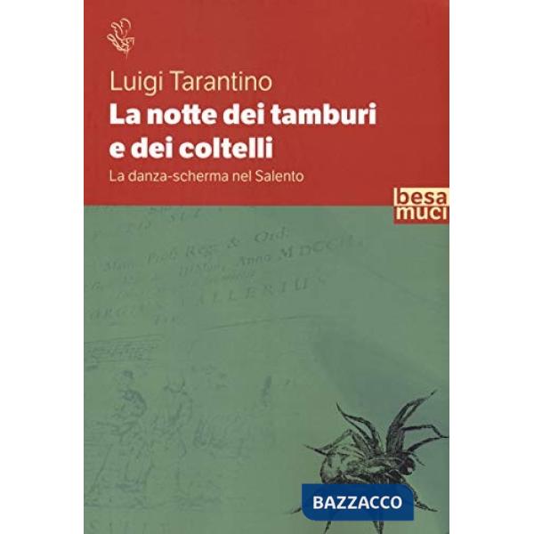 Notte dei tamburi e dei coltelli. La danza-scherma nel Salento (La)