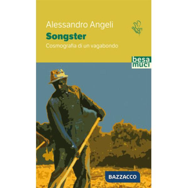 Songster, cosmografia di un vagabondo