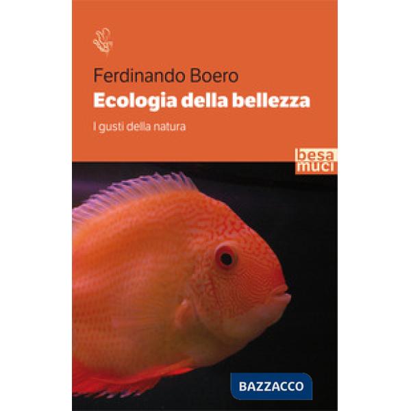 Ecologia della bellezza. I gusti della natura