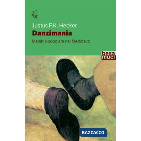Danzimania. Malattia popolare nel Medioevo