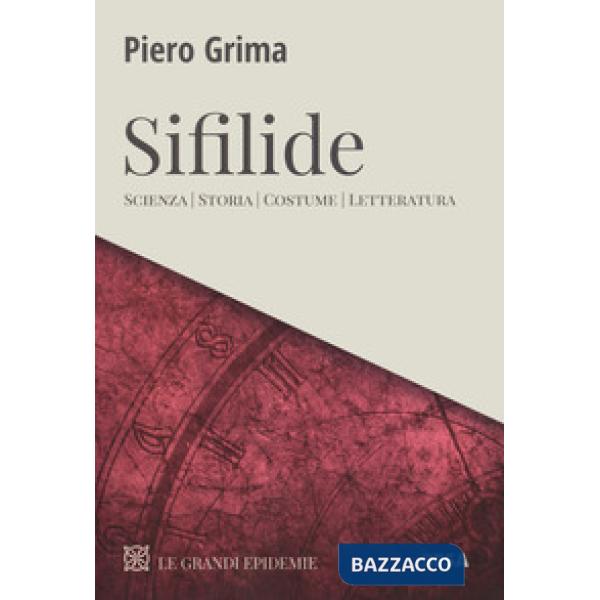 Sifilide. Scienza, storia, costume, letteratura