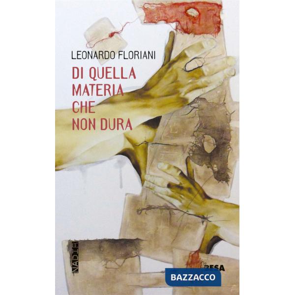 Di quella materia che non dura