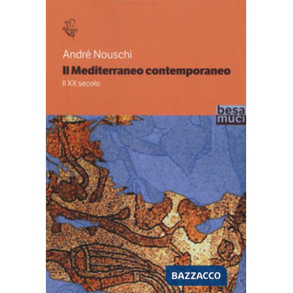 Mediterraneo contemporaneo. Il XX secolo (Il)
