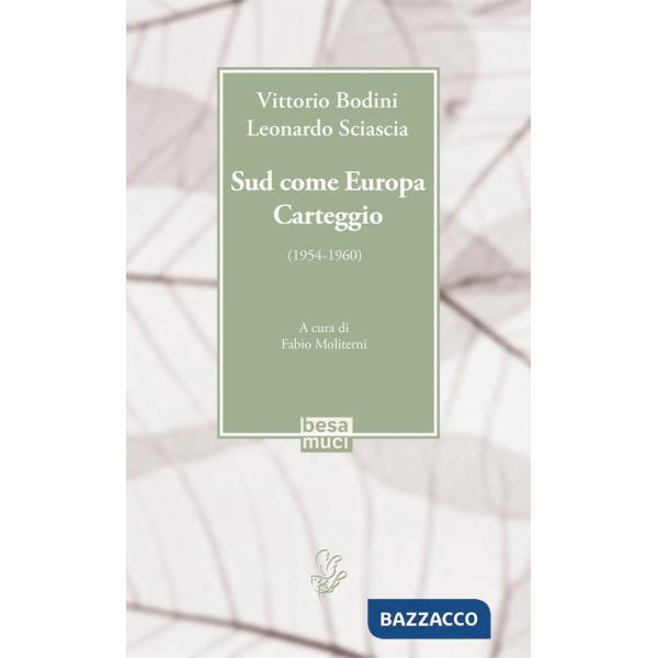 Sud come Europa. Carteggio (1954-1960)