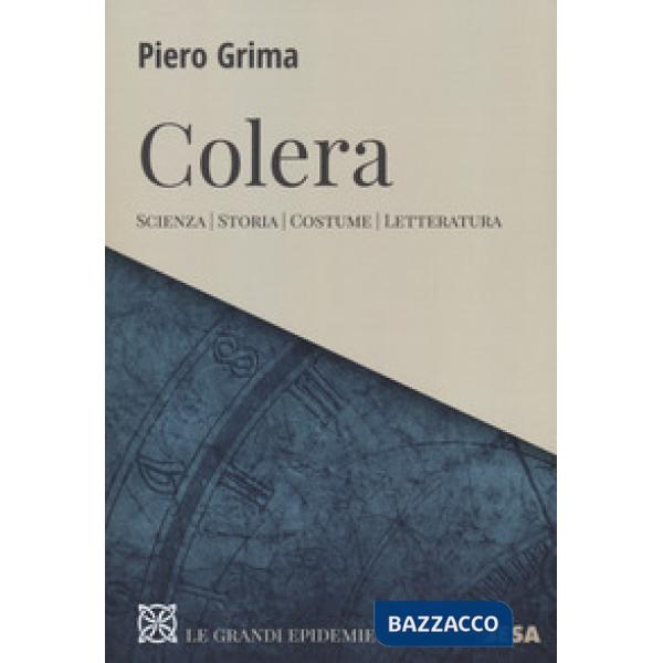 Colera. Scienza, storia, costume, letteratura