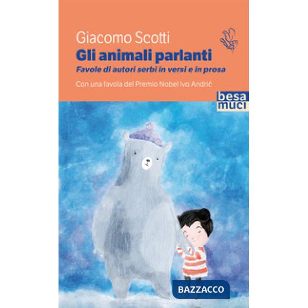 Animali parlanti. Favole di autori serbi in versi e prosa (Gli)