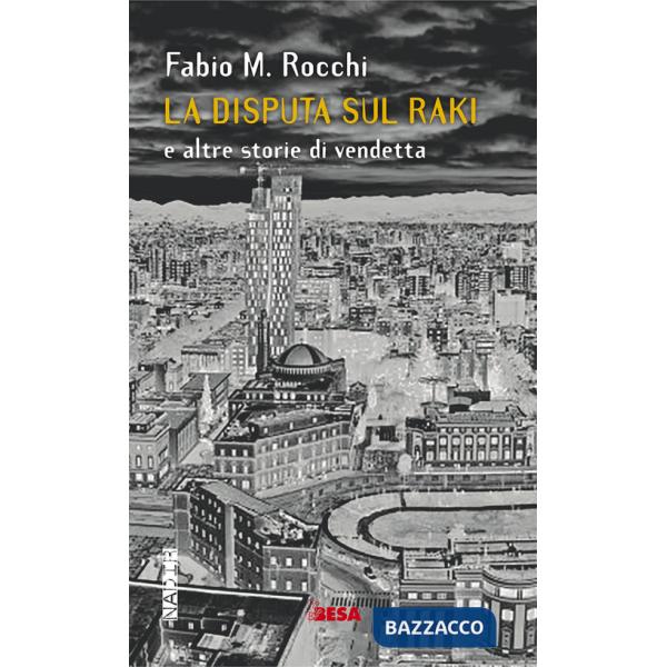 Disputa sul raki e altre storie di vendetta (La)