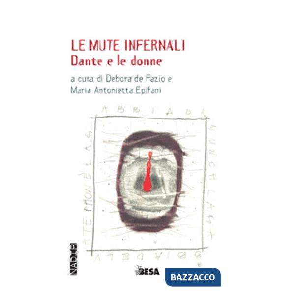 Mute infernali. Dante e le donne (Le)