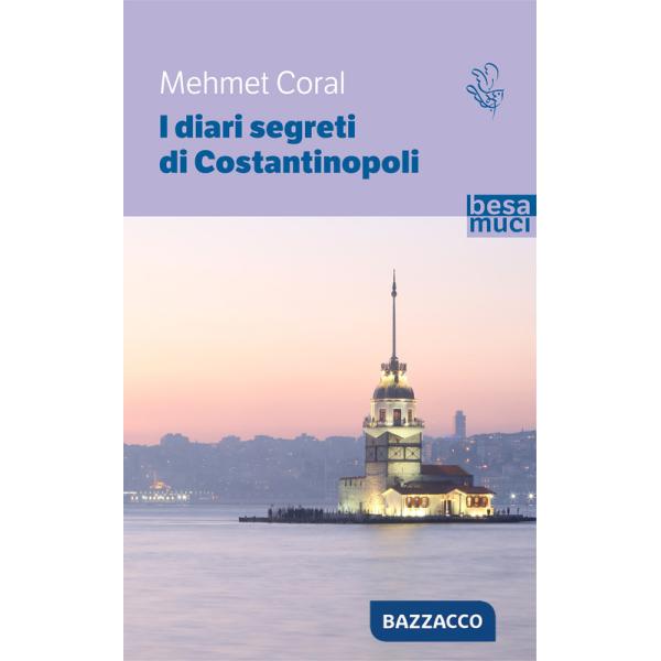 Diari segreti di Costantinopoli (I)