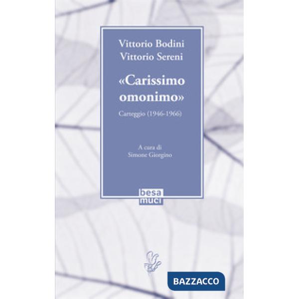 «Carissimo omonimo». Carteggio (1946-1966)