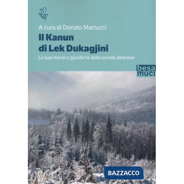 Kanun di Lek Dukagjini. Le basi morali e giuridiche della società albanese (Il)