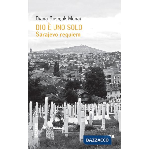 Dio è uno solo. Sarajevo Requiem