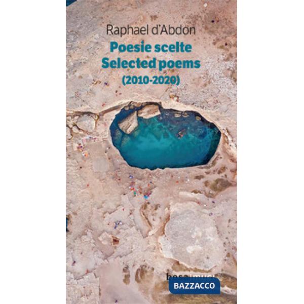 Poesie scelte-selected poems (2010-2020)